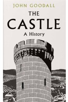 The Castle: A History - John Goodall