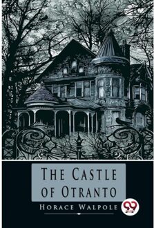 The Castle Of Otranto - Horace Walpole