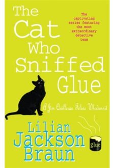 The Cat Who Sniffed Glue (The Cat Who Mysteries, Book 8) - The Cat Who... Mysteries - Lilian Jackson Braun