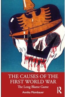 The Causes Of The First World War - Making History - Mombauer, Annika (The Open Unive