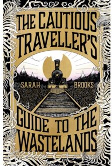 The Cautious Traveller's Guide To The Wastelands - Sarah Brooks