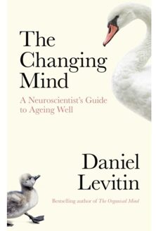 The Changing Mind A Neuroscientist's Guide to Ageing Well