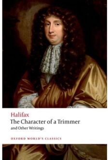 The Character Of A Trimmer And Other Writings - Oxford World's Classics - George Savile Halifax