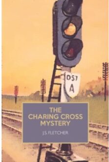 The Charing Cross Mystery - Fletcher, J. S.