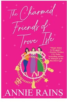 The Charmed Friends Of Trove Isle - Rains, Annie