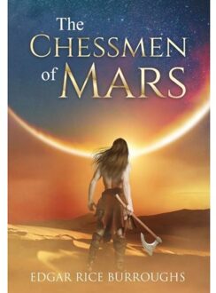 The Chessmen Of Mars (Annotated) - Sastrugi Press Classics - Burroughs, Edgar Rice