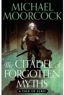 The Citadel Of Forgotten Myths - Michael Moorcock