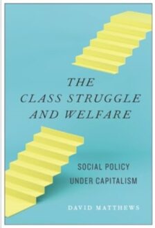 The Class Struggle And Welfare - David Matthews