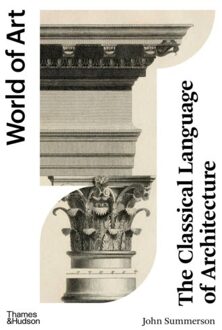 The Classical Language Of Architecture - World Of Art - John Summerson