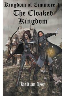 The Cloaked Kingdom - Kingdom Of Eimmore - Kallum Hoy