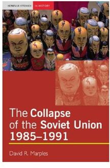 The Collapse of the Soviet Union, 1985-1991