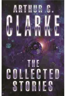 The Collected Stories Of Arthur C. Clarke