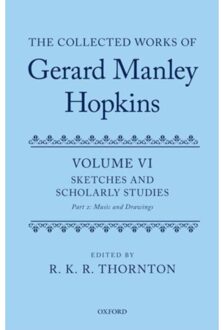 The Collected Works Of Gerard Manley Hopkins - Collected Works Of Gerard Manley Hopkins - R. K. R. Thornton