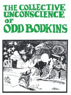 The Collective Unconscience Of Odd Bodkins By Dan O'Neill: Anniversary Edition - Maggie O'Neill