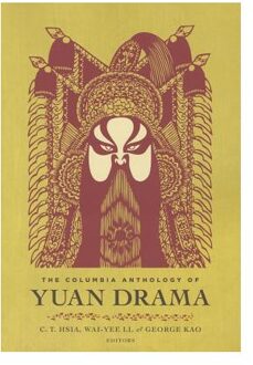 The Columbia Anthology of Yuan Drama