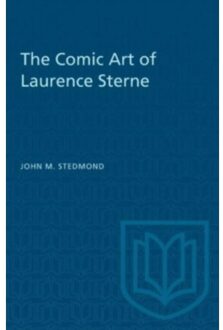 The Comic Art Of Laurence Sterne - Heritage - John M. Stedmond