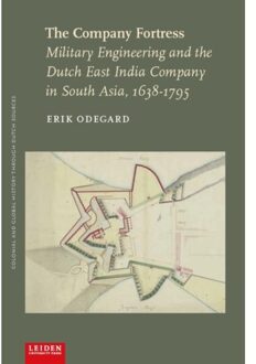 The Company Fortress - Colonial And Global History Through Dutch Sources - Erik Odegard