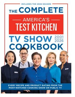 The Complete America's Test Kitchen Tv Show Cookbook 2001-2026: Every Recipe And Product - America's Test Kitchen