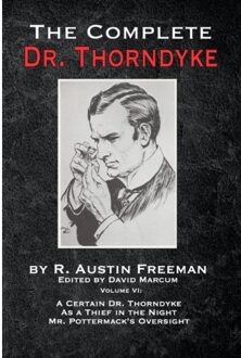 The Complete Dr. Thorndyke - Volume Vi - Freeman, R Austin