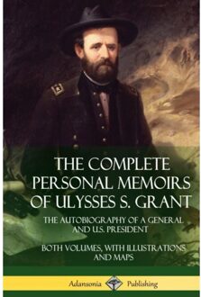 The Complete Personal Memoirs Of Ulysses S. Grant - Ulysses S Grant