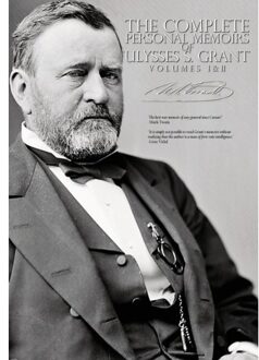 The Complete Personal Memoirs Of Ulysses S. Grant - Volumes I And Ii - Ulysses S Grant