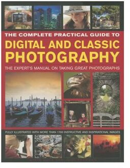 The Complete Practical Guide To Digital And Classic Photography - Luck, Steve