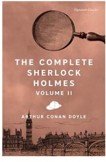 The Complete Sherlock Holmes, Volume Ii - Signature Editions - Sir Arthur Conan Doyle