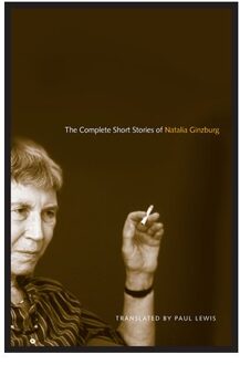 The Complete Short Stories Of Natalia Ginzburg - Toronto Italian Studies - Natalia Ginzburg