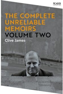 The Complete Unreliable Memoirs: Volume Two - Picador Collection - Clive James