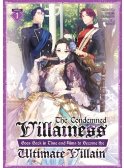 The condemned villainess goes back in time and aims to become the ultimate villain (light novel) - Bakufu Narayama