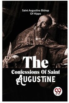 The Confessions Of Saint Augustine - Augustine Bishop of Hippo