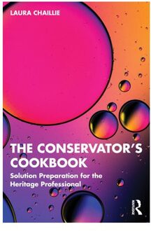 The Conservator's Cookbook - Laura Chaillie