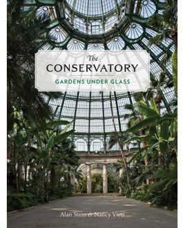 The Conservatory: A Celebration Of Architecture, Nature, And Light - Alan Stein