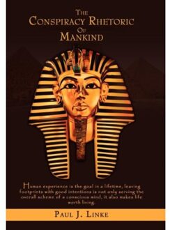 The Conspiracy Rhetoric Of Mankind - Paul J Linke