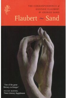 The Correspondence Of Gustave Flaubert & George Sand - George Sand