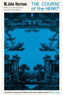 The Course Of The Heart - Serpent's Tail Classics - M. John Harrison