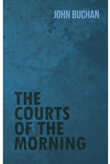 The Courts Of The Morning - John (The Surgery Buchan