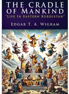 The Cradle Of Mankind - Edgar T. A. Wigram