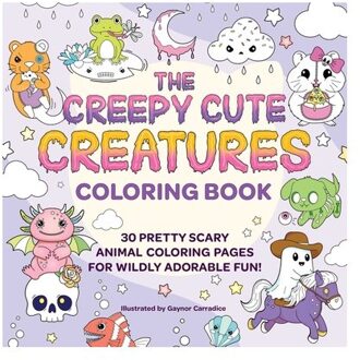 The Creepy Cute Creatures Coloring Book - Creepy Cute Gift Series - gaynor carradice
