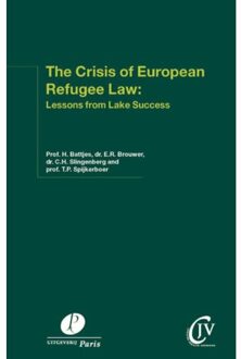 The crisis of European refugee law: - Boek Hemme Battjes (9462511187)