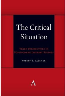 The Critical Situation - Anthem Symploke Studies In Theory - Robert T. Tally Jr