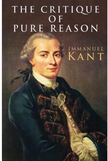 The Critique Of Pure Reason - Immanuel Kant