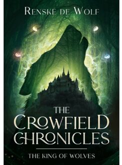 The Crowfield Chronicles 1 - Renske de Wolf