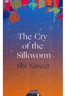 The Cry Of The Silkworm - Shi Naseer