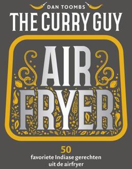 The Curry Guy Airfryer -  Dan Toombs (ISBN: 9789461433404)
