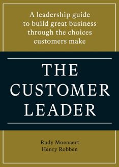The customer leader - Rudy Moenaert, Henry Robben - ebook