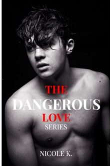 The Dangerous Love Series - Nicole K.