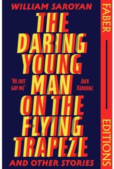 The Daring Young Man On The Flying Trapeze (Faber Editions) - Faber Editions - William Saroyan