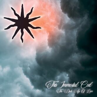 The Dark Age Of Love (Reissue) - This Immortal Coil