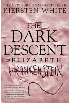 The Dark Descent Of Elizabeth Frankenstein - Kiersten White